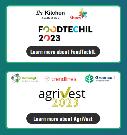 Postponed: Israel’s AgriFood Week 2023 | FoodTechIL &&nbsp;AgriVest
